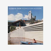 Alden B. Dow Midwestern Modern, Hardcover