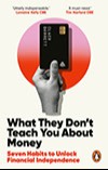 Book cover of  What They Don’t Teach You About Money: Seven Habits to Unlock Financial Independence by Claer Barrett