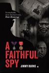Book cover of A Faithful Spy by Jimmy Burns 