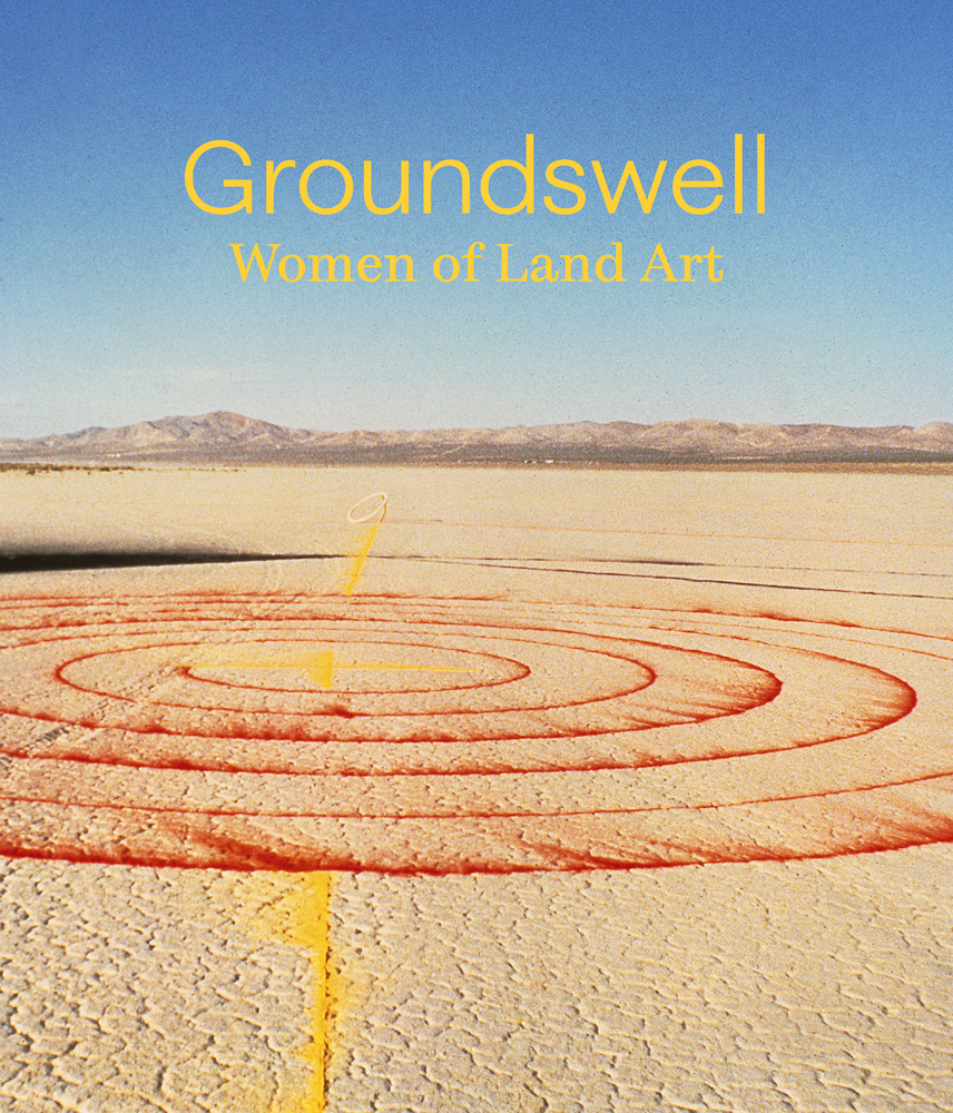 groundswell women of land art Delmonico Books