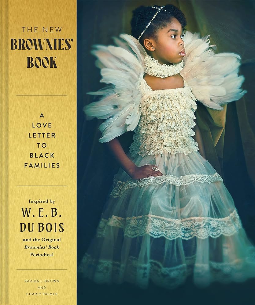 The New Brownies Book A Love Letter to Black Families Chronicle Books