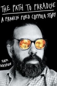 Book cover of ‘The Path to Paradise: A Francis Ford Coppola Story’ by Sam Wasson