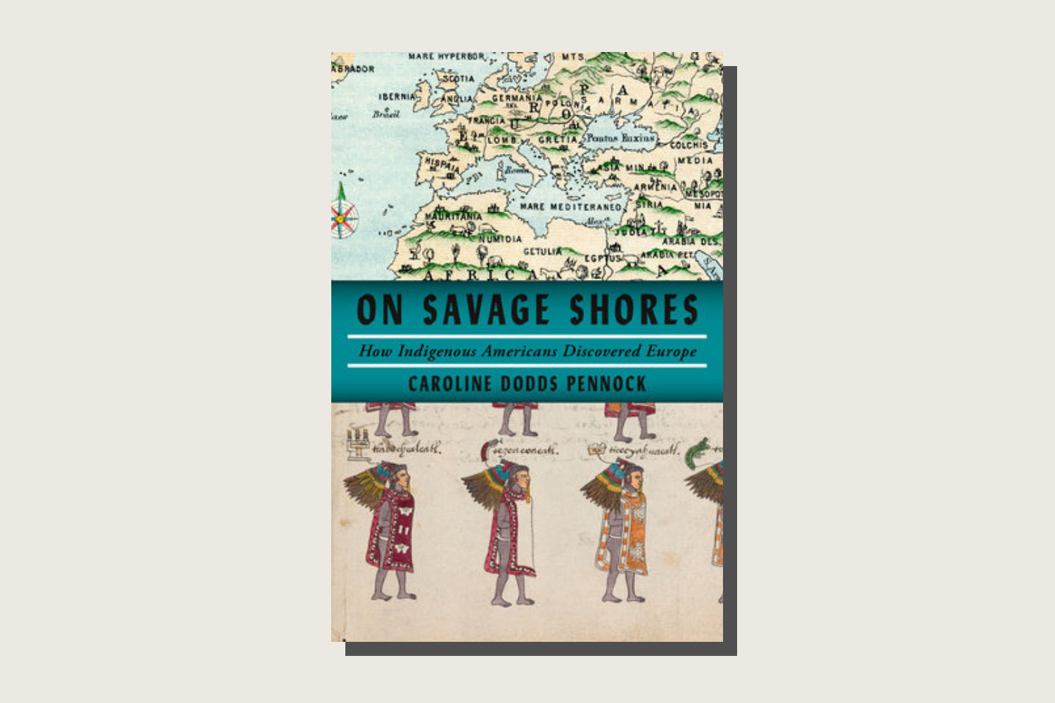 On Savage Shores: How Native Americans Discovered Europe, Caroline Dodds Pennock, Knopf, 320 pp., .50, January 2023