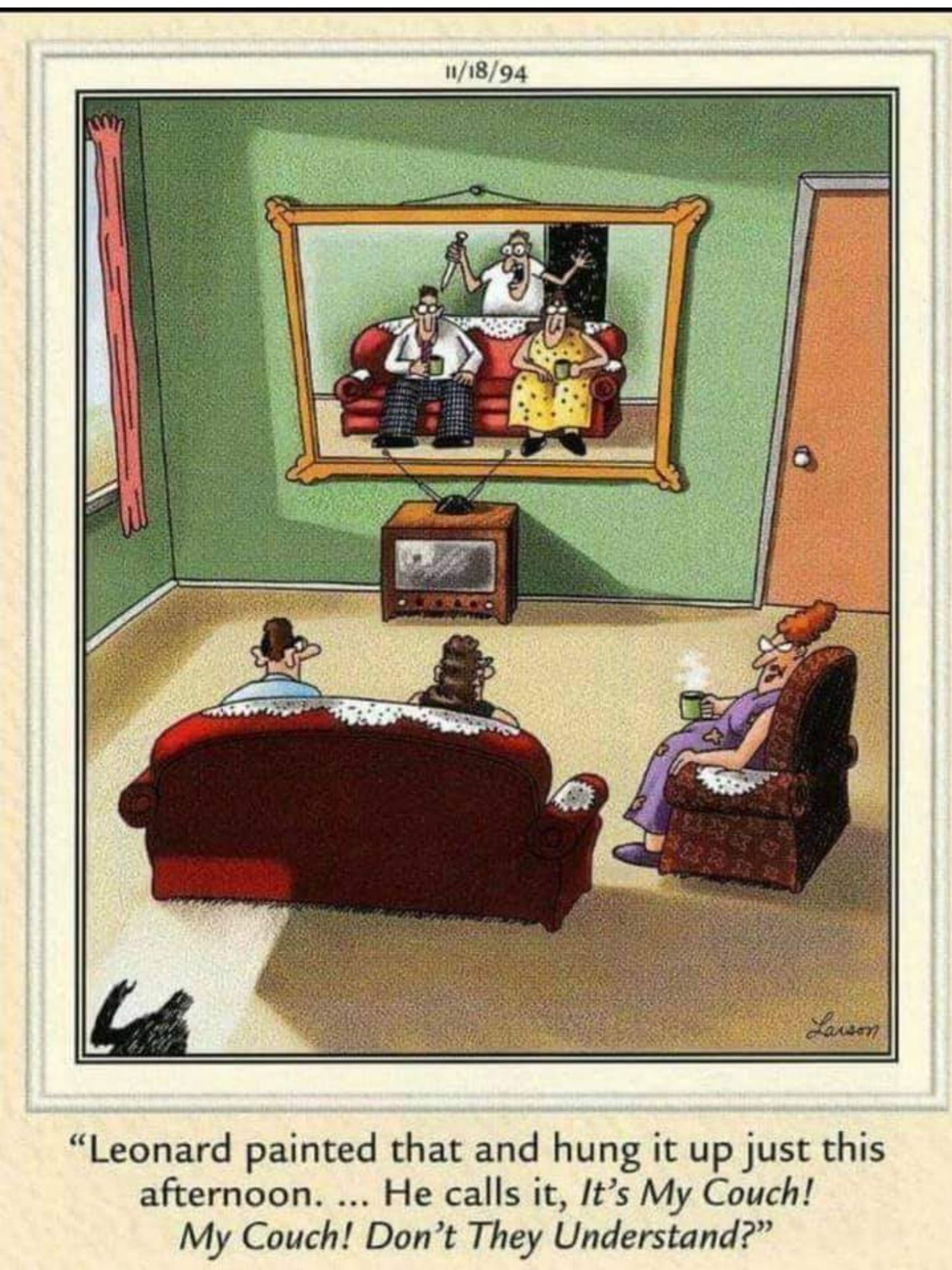 The Far Side, Leonard paints himself about to attack people for sitting on his couch