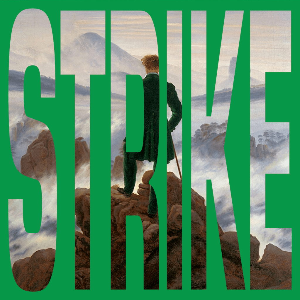 A graphic featuring the word 'STRIKE' in green. Inset in its letters is a painting of a man standing on a cliff before a vast mountainscape filled with fog.