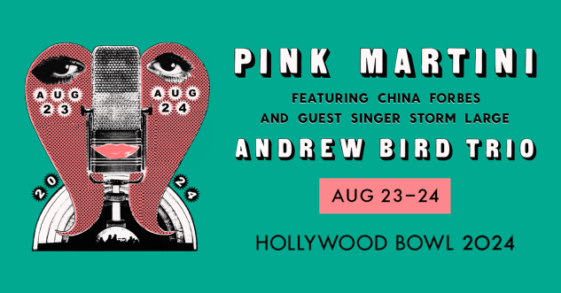 Pink Martini & Andrew Bird Trio at the Hollywood Bowl banner ad